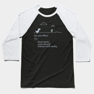 You are offline - Pixel Dinosaur Baseball T-Shirt